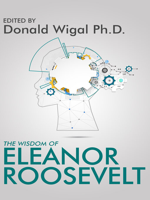 Title details for The Wisdom of Eleanor Roosevelt by Donald Wigal - Available